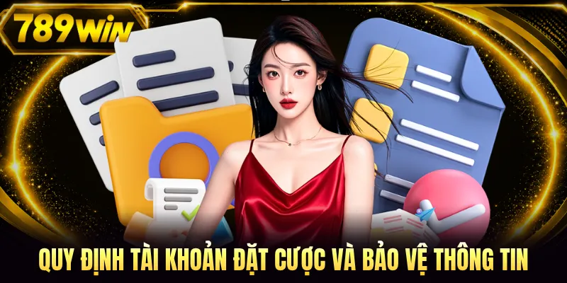 Quy định tài khoản đặt cược và bảo vệ thông tin