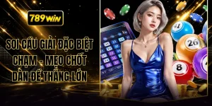 Soi Cầu Giải Đặc Biệt Chạm